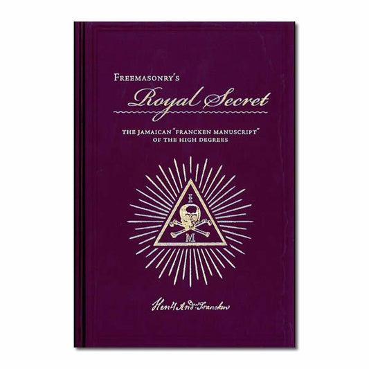 Freemasonrys Royal Secret - The Francken Manuscript