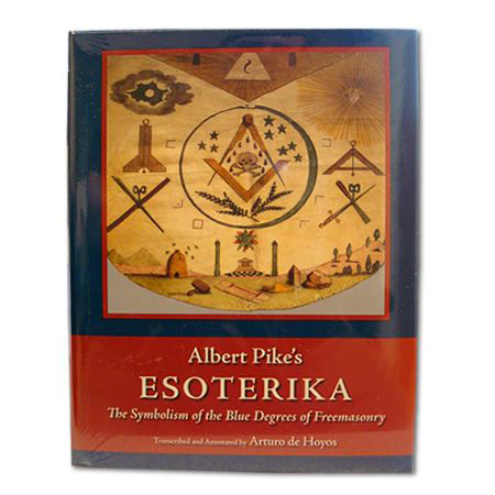 Symbolism of the Blue Degrees of Freemasonry, Albert Pikes ESOTERIKA