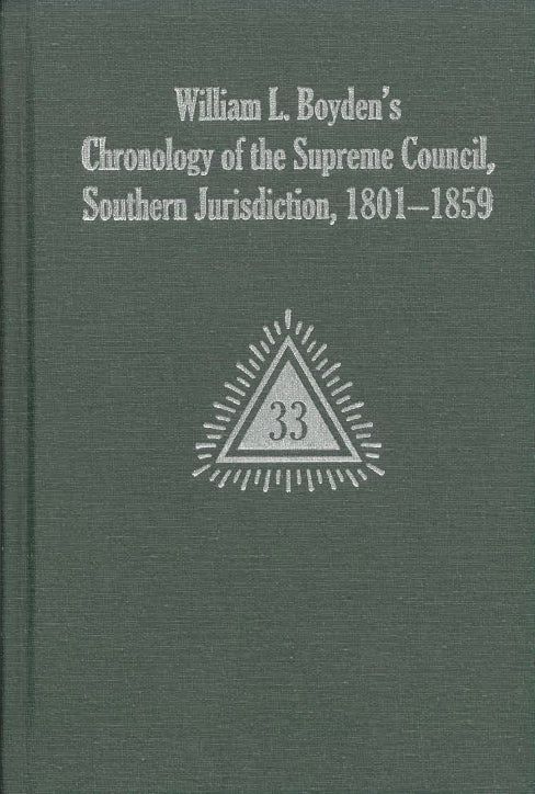 2024 Bonus Book: William Boyden’s Chronology 1801–1859 of the Supreme Council, Southern Jurisdiction